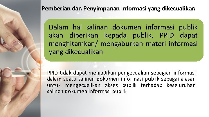 Pemberian dan Penyimpanan Informasi yang dikecualikan Dalam hal salinan dokumen informasi publik akan diberikan