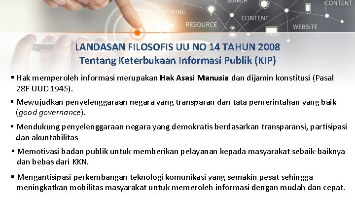 LANDASAN FILOSOFIS UU NO 14 TAHUN 2008 Tentang Keterbukaan Informasi Publik (KIP) § Hak