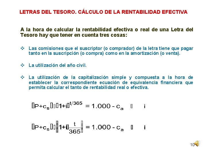 LETRAS DEL TESORO. CÁLCULO DE LA RENTABILIDAD EFECTIVA A la hora de calcular la