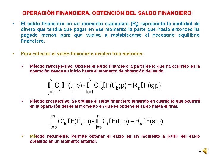 OPERACIÓN FINANCIERA. OBTENCIÓN DEL SALDO FINANCIERO • El saldo financiero en un momento cualquiera