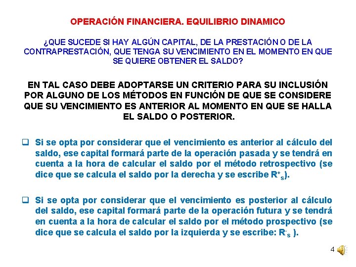 OPERACIÓN FINANCIERA. EQUILIBRIO DINAMICO ¿QUE SUCEDE SI HAY ALGÚN CAPITAL, DE LA PRESTACIÓN O