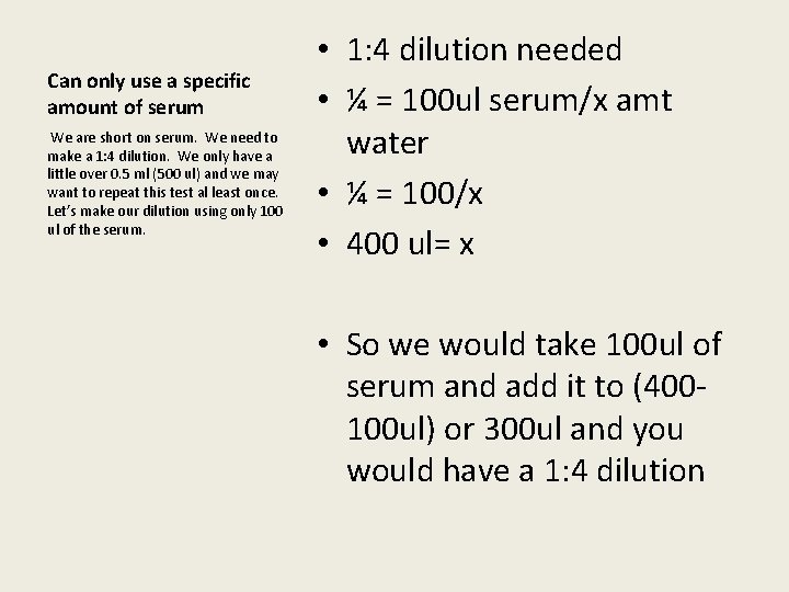Can only use a specific amount of serum We are short on serum. We