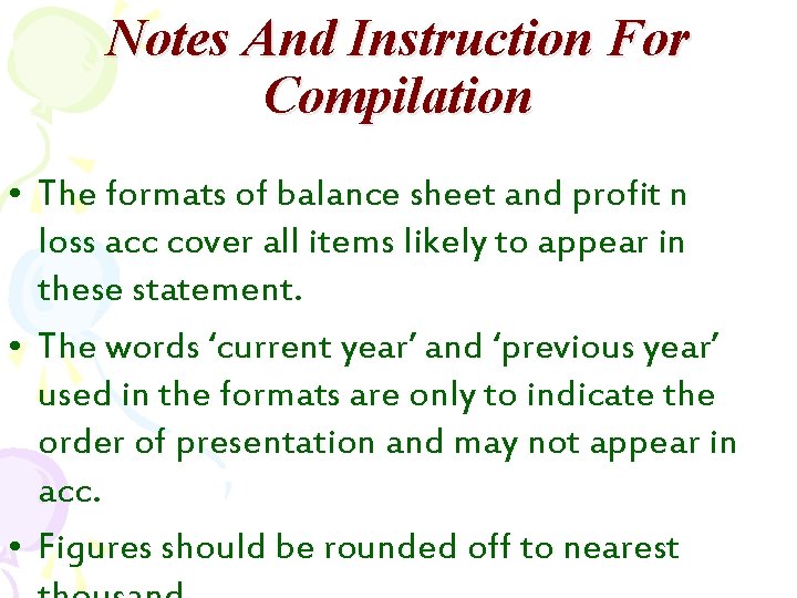 Notes And Instruction For Compilation • The formats of balance sheet and profit n