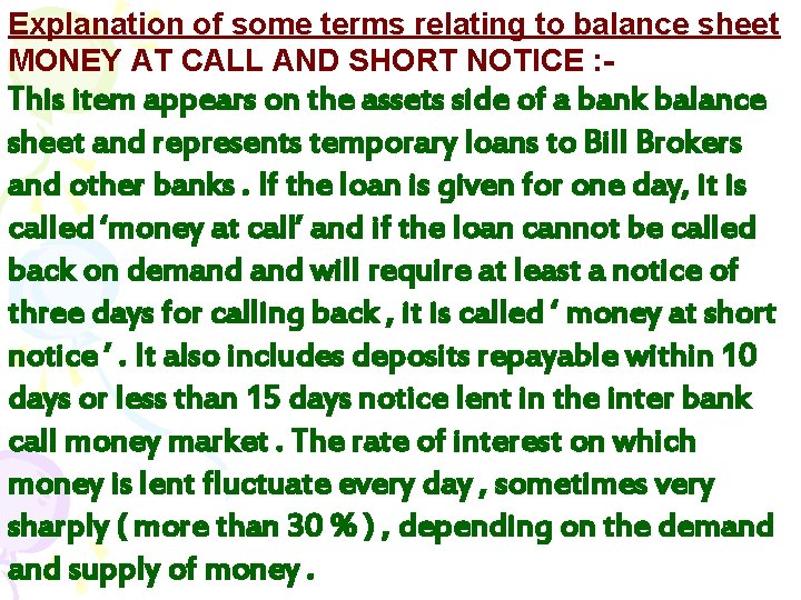 Explanation of some terms relating to balance sheet MONEY AT CALL AND SHORT NOTICE