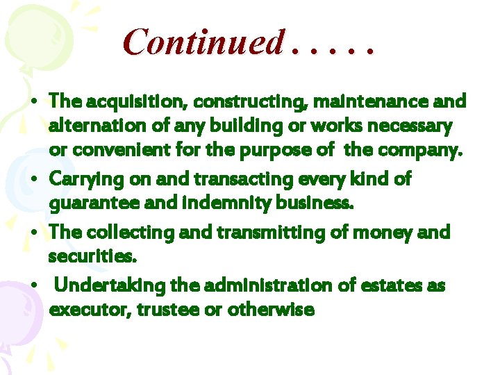 Continued. . . • The acquisition, constructing, maintenance and alternation of any building or