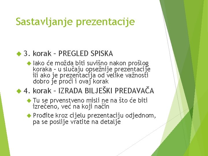 Sastavljanje prezentacije 3. korak – PREGLED SPISKA Iako će možda biti suvišno nakon prošlog