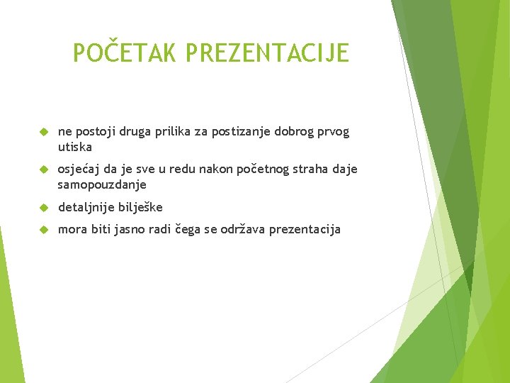 POČETAK PREZENTACIJE ne postoji druga prilika za postizanje dobrog prvog utiska osjećaj da je