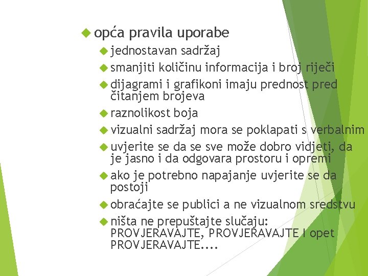  opća pravila uporabe jednostavan sadržaj smanjiti količinu informacija i broj riječi dijagrami i