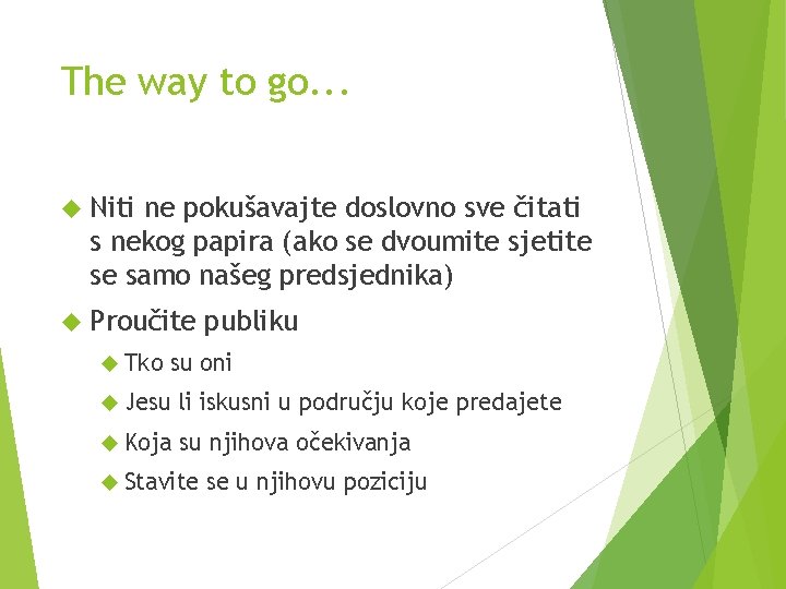 The way to go. . . Niti ne pokušavajte doslovno sve čitati s nekog