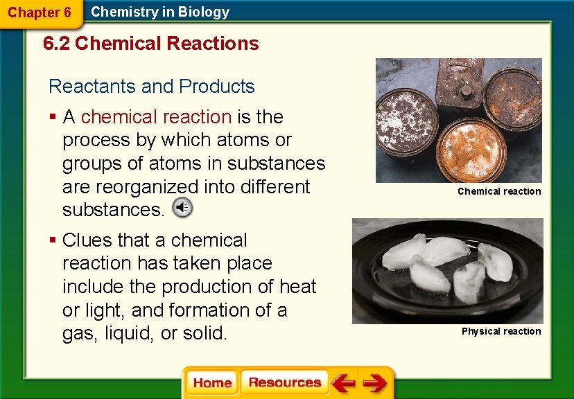 Chapter 6 Chemistry in Biology 6. 2 Chemical Reactions Reactants and Products § A