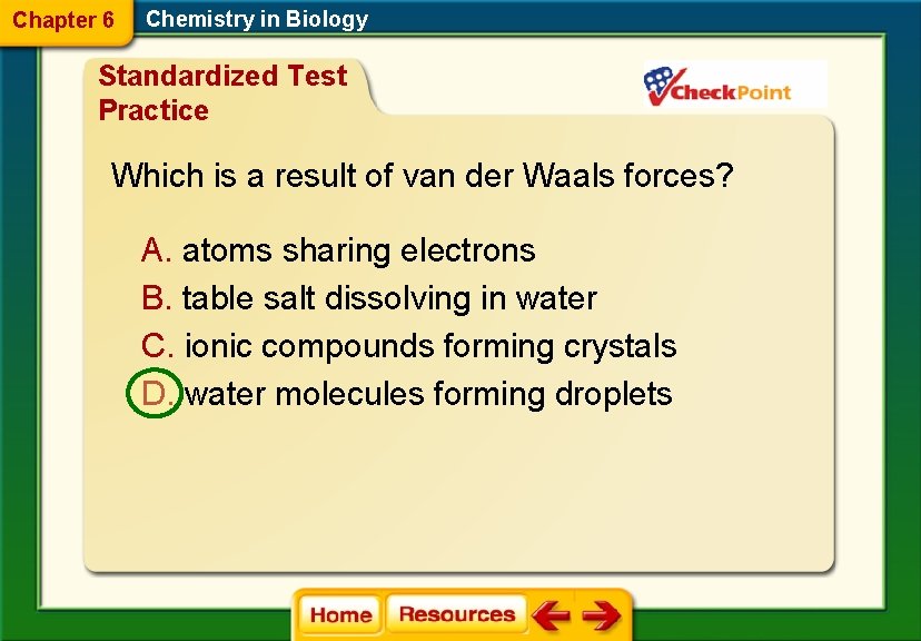 Chapter 6 Chemistry in Biology Standardized Test Practice Which is a result of van