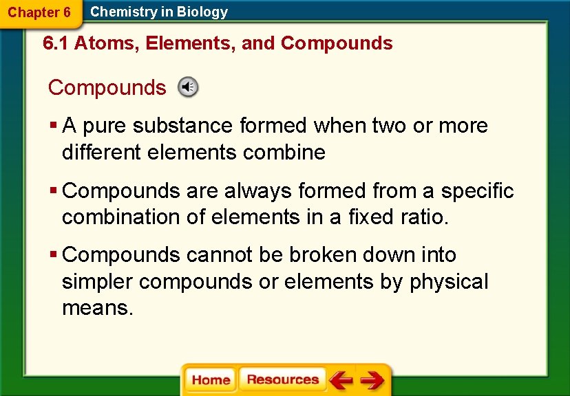 Chapter 6 Chemistry in Biology 6. 1 Atoms, Elements, and Compounds § A pure