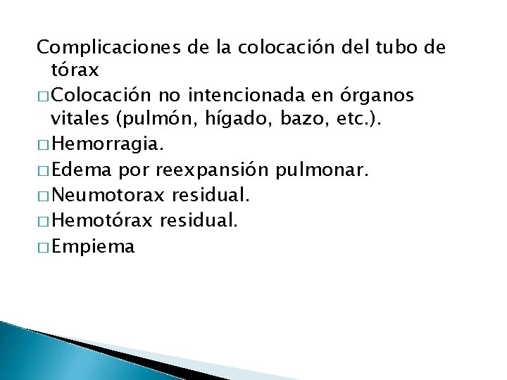 Complicaciones de la colocación del tubo de tórax � Colocación no intencionada en órganos
