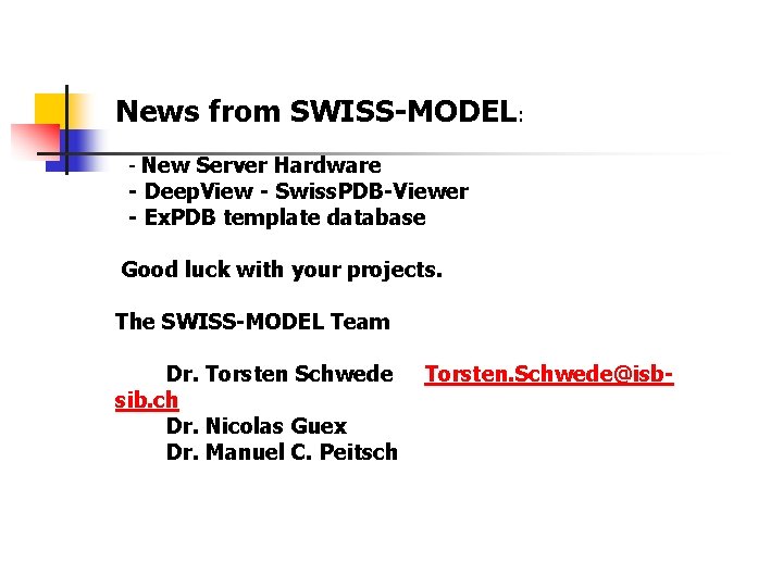 News from SWISS-MODEL: - New Server Hardware - Deep. View - Swiss. PDB-Viewer -
