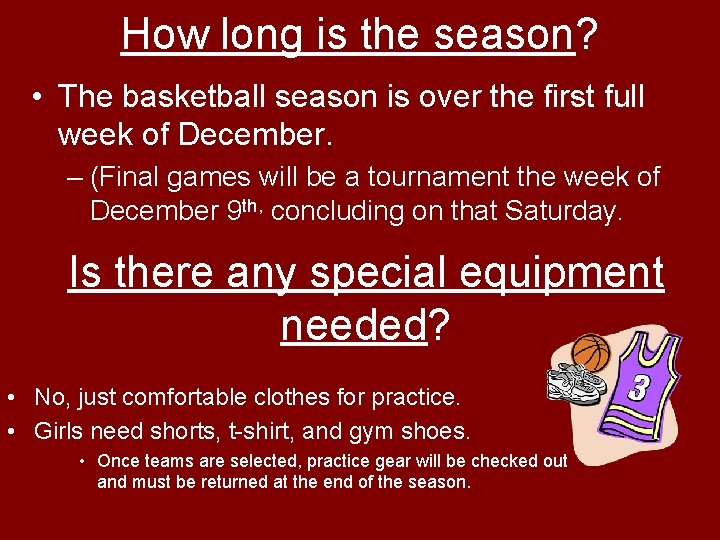 How long is the season? • The basketball season is over the first full