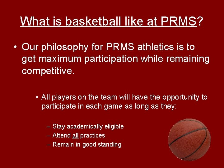 What is basketball like at PRMS? • Our philosophy for PRMS athletics is to