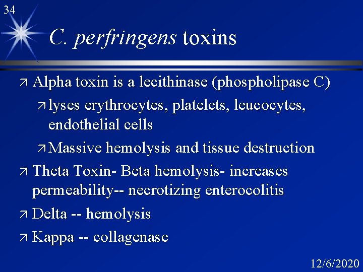 34 C. perfringens toxins ä Alpha toxin is a lecithinase (phospholipase C) ä lyses