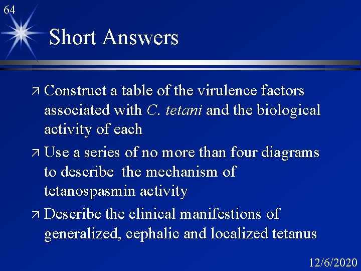 64 Short Answers ä Construct a table of the virulence factors associated with C.