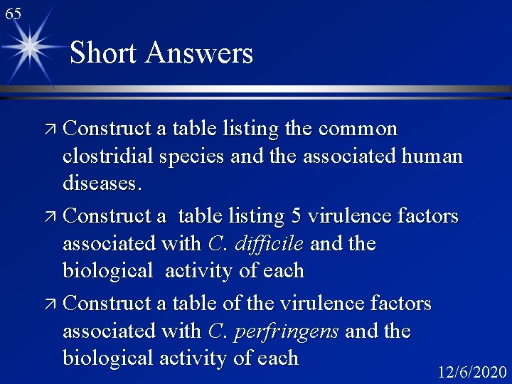 65 Short Answers ä Construct a table listing the common clostridial species and the