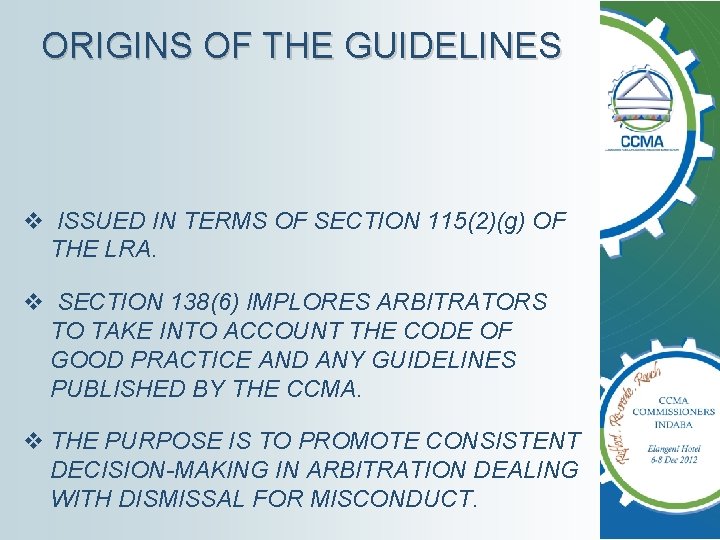 ORIGINS OF THE GUIDELINES v ISSUED IN TERMS OF SECTION 115(2)(g) OF THE LRA.