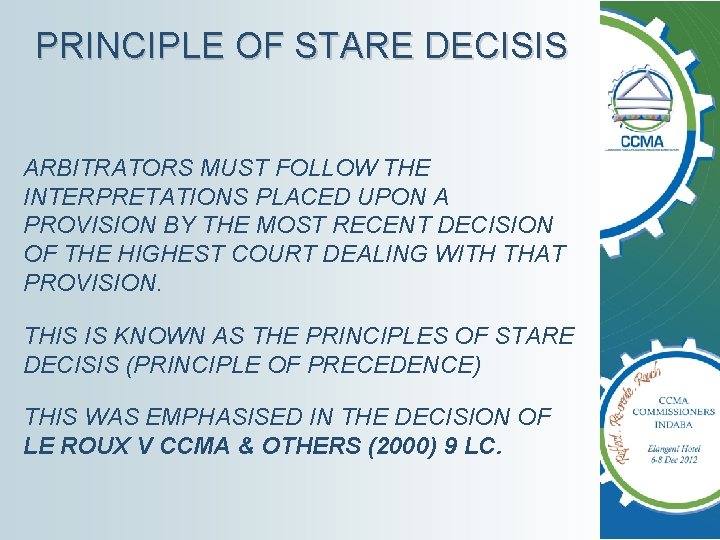 PRINCIPLE OF STARE DECISIS ARBITRATORS MUST FOLLOW THE INTERPRETATIONS PLACED UPON A PROVISION BY