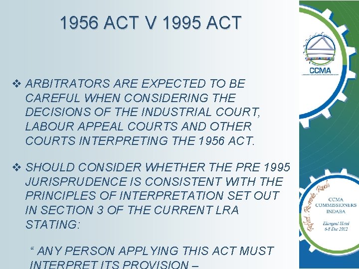 1956 ACT V 1995 ACT v ARBITRATORS ARE EXPECTED TO BE CAREFUL WHEN CONSIDERING