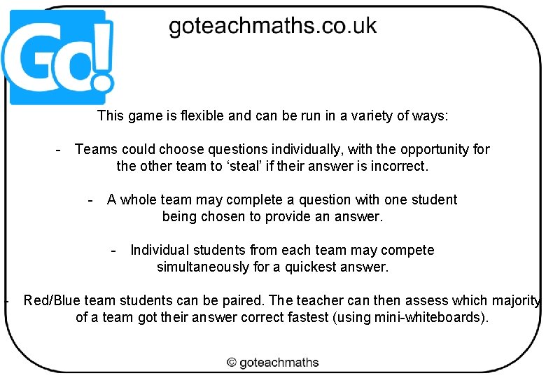 This game is flexible and can be run in a variety of ways: -