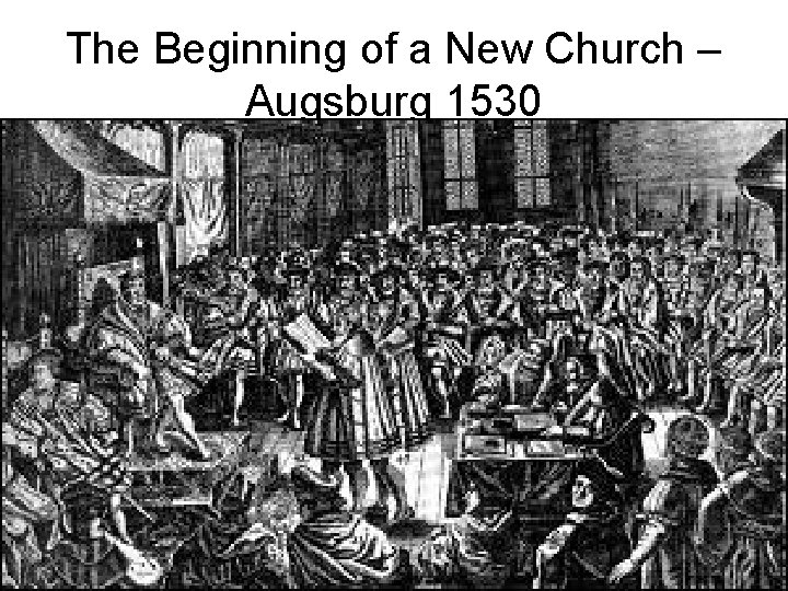 The Beginning of a New Church – Augsburg 1530 