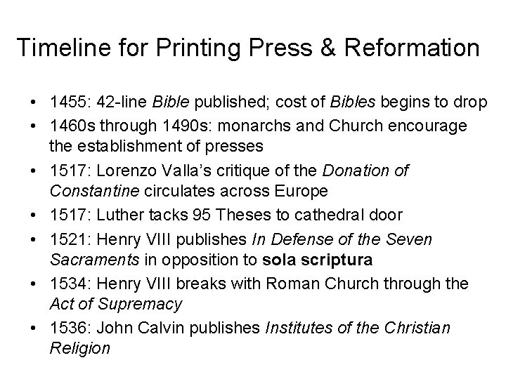 Timeline for Printing Press & Reformation • 1455: 42 -line Bible published; cost of