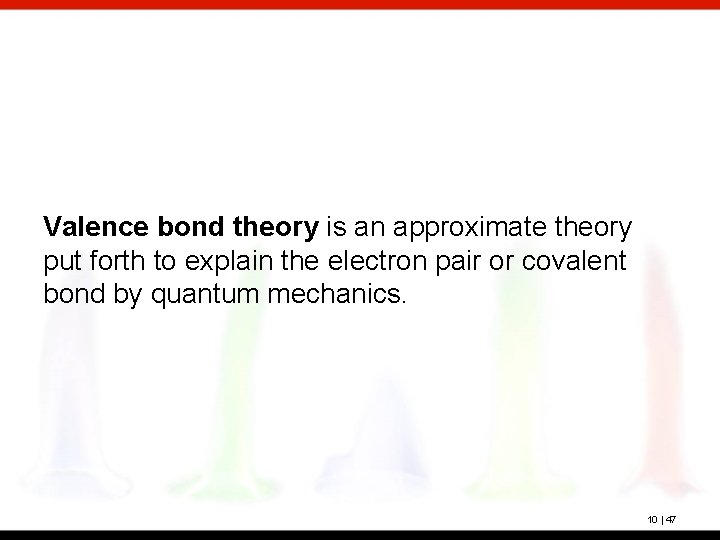 Valence bond theory is an approximate theory put forth to explain the electron pair