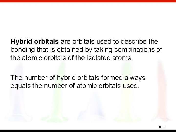 Hybrid orbitals are orbitals used to describe the bonding that is obtained by taking
