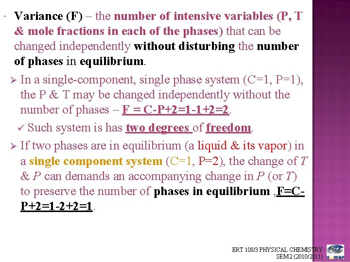  Variance (F) – the number of intensive variables (P, T & mole fractions