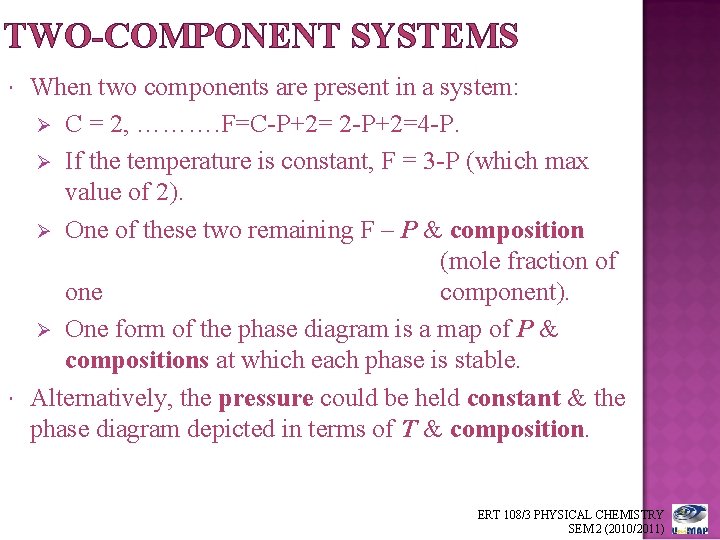 TWO-COMPONENT SYSTEMS When two components are present in a system: Ø C = 2,