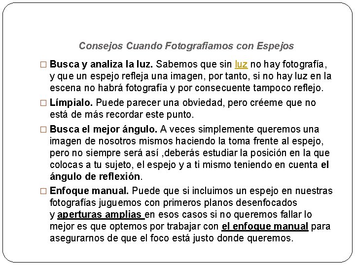 Consejos Cuando Fotografiamos con Espejos � Busca y analiza la luz. Sabemos que sin