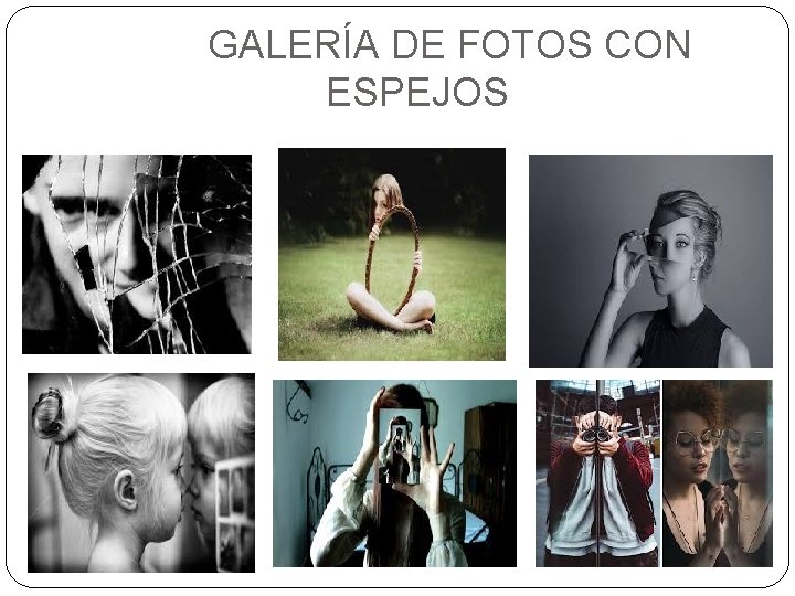  GALERÍA DE FOTOS CON ESPEJOS 