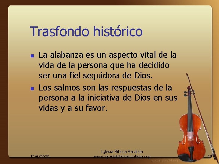 Trasfondo histórico n n La alabanza es un aspecto vital de la vida de