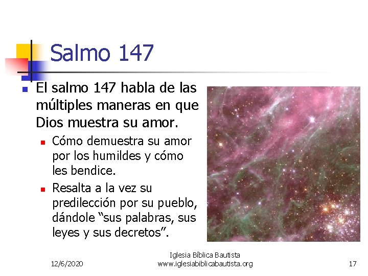 Salmo 147 n El salmo 147 habla de las múltiples maneras en que Dios