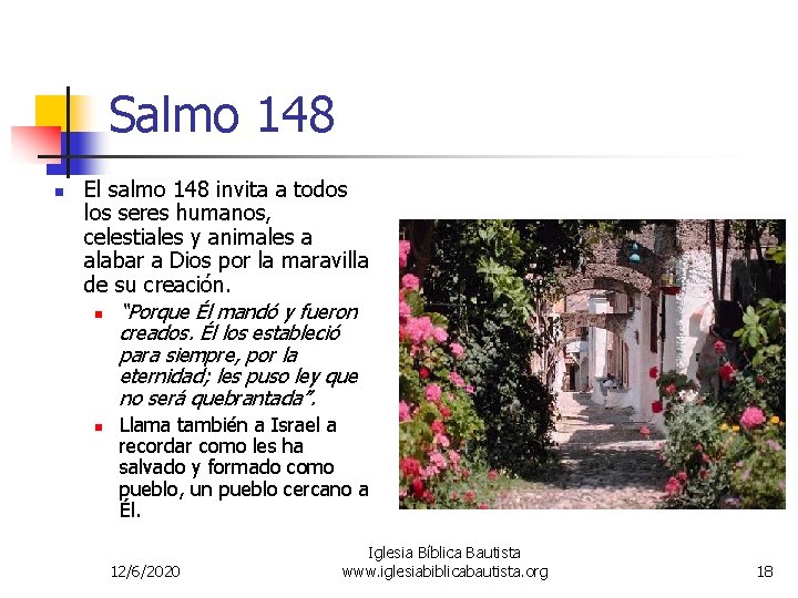 Salmo 148 n El salmo 148 invita a todos los seres humanos, celestiales y