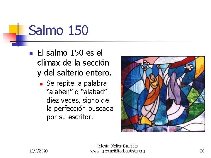 Salmo 150 n El salmo 150 es el clímax de la sección y del