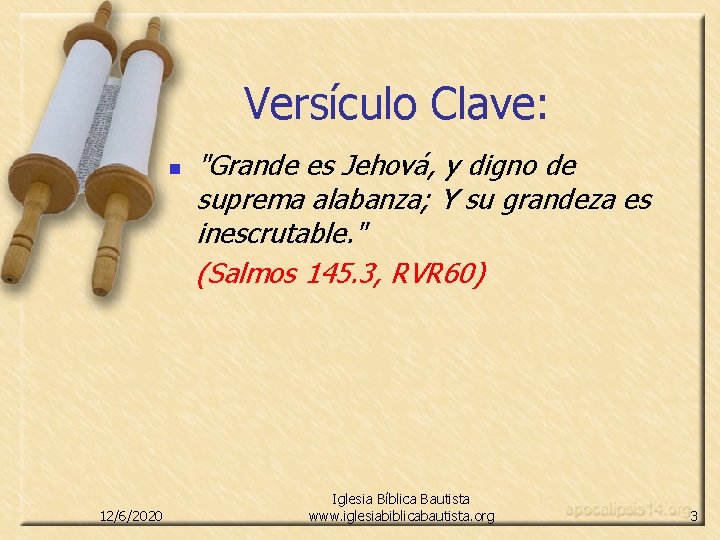 Versículo Clave: n 12/6/2020 "Grande es Jehová, y digno de suprema alabanza; Y su