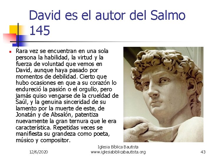 David es el autor del Salmo 145 n Rara vez se encuentran en una