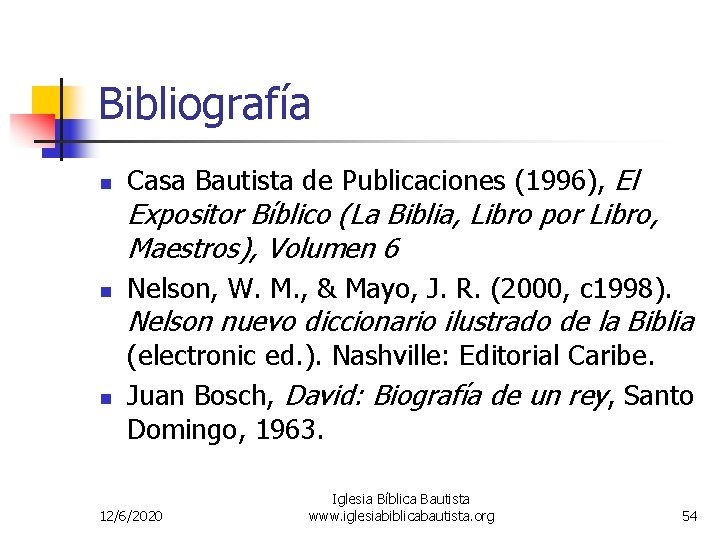 Bibliografía n Casa Bautista de Publicaciones (1996), El Expositor Bíblico (La Biblia, Libro por