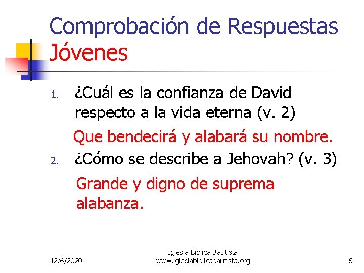 Comprobación de Respuestas Jóvenes 1. 2. ¿Cuál es la confianza de David respecto a