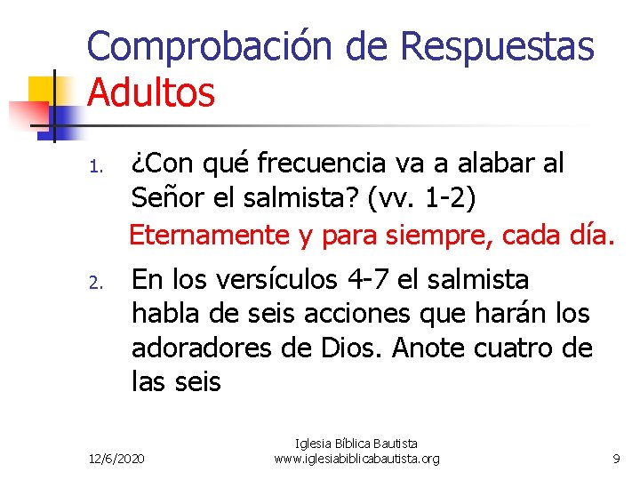 Comprobación de Respuestas Adultos 1. 2. ¿Con qué frecuencia va a alabar al Señor