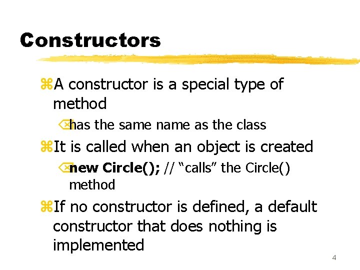 Constructors z. A constructor is a special type of method Õhas the same name