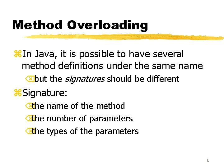 Method Overloading z. In Java, it is possible to have several method definitions under