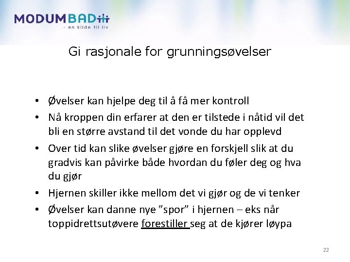 Gi rasjonale for grunningsøvelser • Øvelser kan hjelpe deg til å få mer kontroll