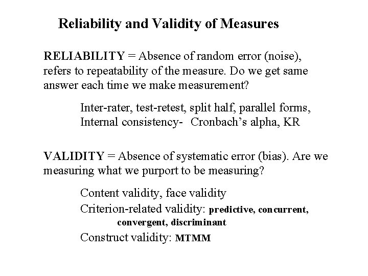 Reliability and Validity of Measures RELIABILITY = Absence of random error (noise), refers to