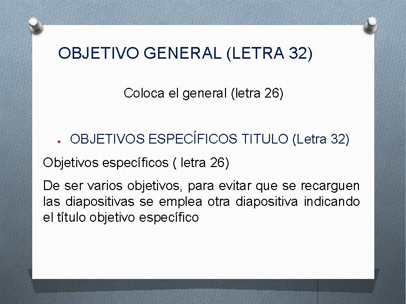 OBJETIVO GENERAL (LETRA 32) Coloca el general (letra 26) ● OBJETIVOS ESPECÍFICOS TITULO (Letra