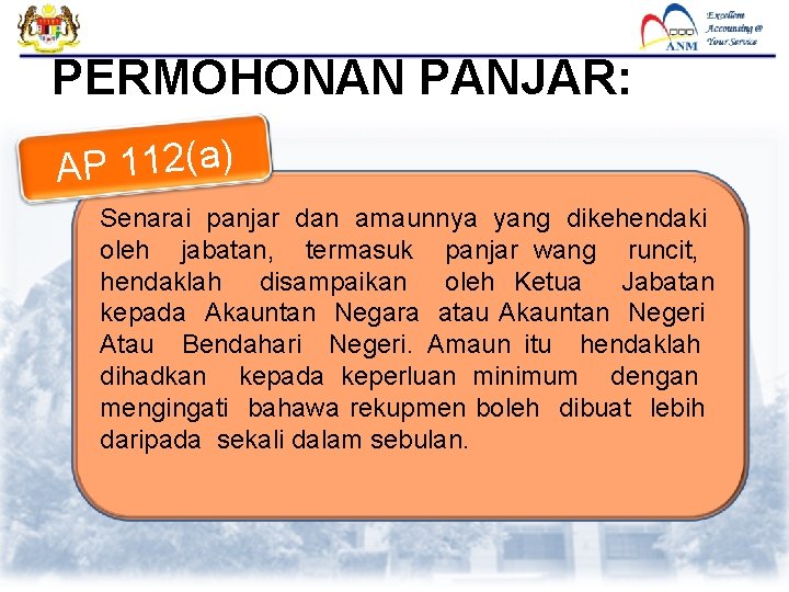 PERMOHONAN PANJAR: AP 112(a) Senarai panjar dan amaunnya yang dikehendaki oleh jabatan, termasuk panjar